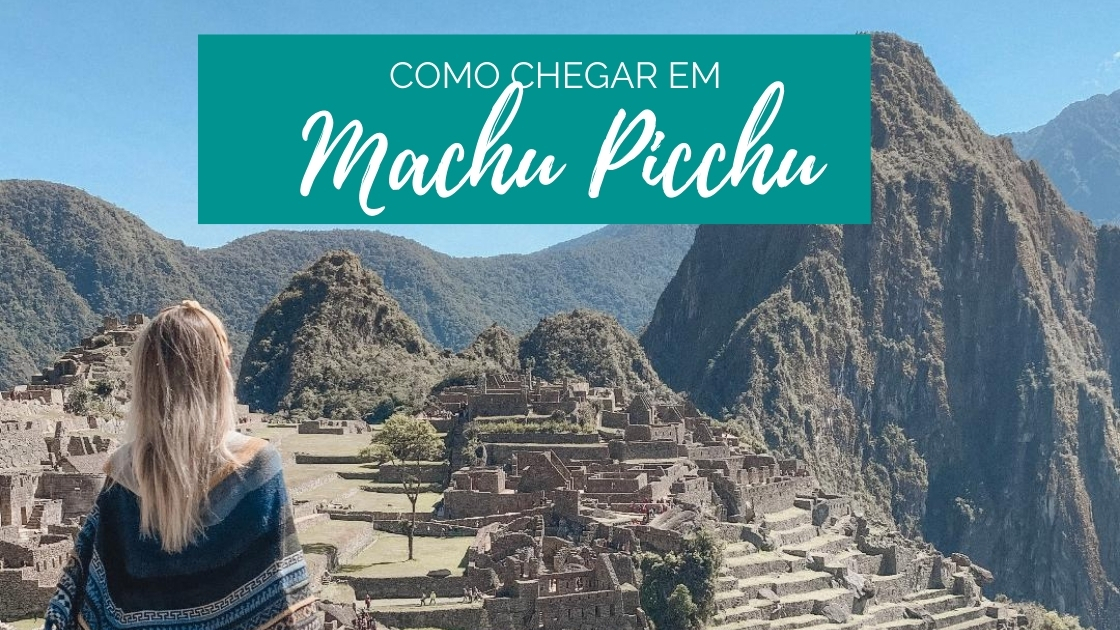 Como chegar em Machu Picchu